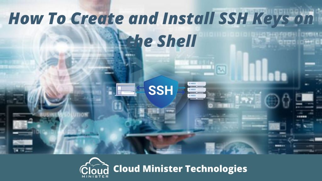 How To Create and Install SSH Keys on the Shell - CloudMinister