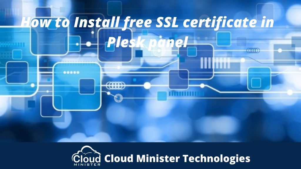 Install Free Ssl Certificate In Plesk Panel Cloudminister