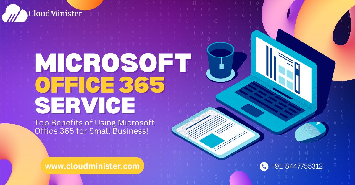 Top Benefits of Microsoft Office 365 for Small Businesses | CloudMinister