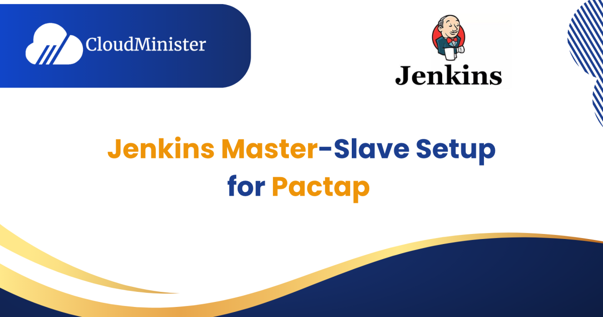 Jenkins Master-Slave Setup for Pactap